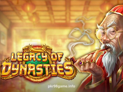 pkr98 Legacy Of Dynasties Slot Game